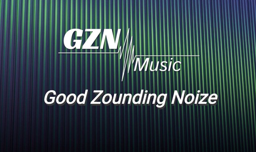 GZN Music - Good Zounding Noize